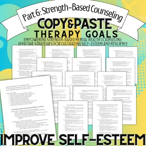 Part 6 - Strength-Based Counseling Cheat Sheet | Goals and Interventions for Self-Esteem | Copy and Paste Therapy Objectives | Digital PDF