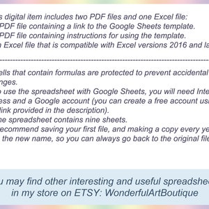 May include: Text-based image describing the contents of a digital download. The download includes two PDF files and one Excel file. The PDF files contain a link to a Google Sheets template and instructions for using the template. The Excel file is compatible with Excel versions 2016 and later. The text also explains that cells containing formulas are protected to prevent accidental changes. The spreadsheet requires internet access and a Google account to use. The spreadsheet contains nine sheets and the user is encouraged to save a copy of the file each year with a new name.
