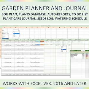 May include: A green and white printable garden planner spreadsheet for Excel. The spreadsheet includes sections for soil plan, plants database, auto-reports, to do list, plant care journal, seeds log, and watering schedule. The text "Works with Excel Ver. 2016 and Later" is at the bottom of the spreadsheet.