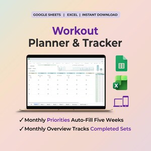 May include: A digital workout planner and tracker displayed on a laptop screen, compatible with Google Sheets and Excel. The interface features a monthly calendar view, exercise logs, and habit tracking. Text includes 'Workout Planner & Tracker', 'Monthly Priorities Auto-Fill Five Weeks', and 'Monthly Overview Tracks Completed Sets'.