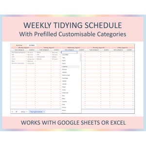 May include: A weekly tidying schedule template with prefilled customizable categories for organizing your home. The template is designed to be used with Google Sheets or Excel. The schedule includes a list of tasks and locations for each day of the week.