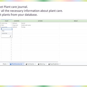 May include: A spreadsheet with a green header and white cells. The spreadsheet is titled "Sheet Plant care journal." The spreadsheet has columns for date, plant, location, actions, and result. The spreadsheet is used to track plant care.
