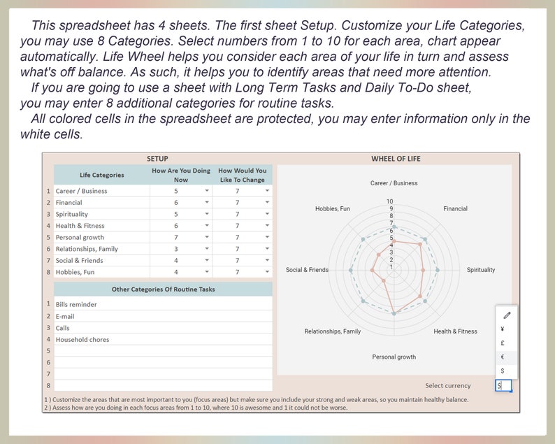 May include: A spreadsheet with a wheel of life chart. The chart has eight categories: Career/Business, Financial, Spirituality, Health & Fitness, Personal Growth, Relationships, Family, Social & Friends, and Hobbies, Fun. The chart is divided into eight sections, each representing one of the categories. The spreadsheet also includes a section for setting up life categories and a section for other categories of routine tasks.