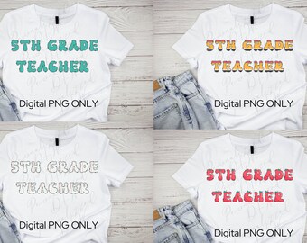 5th Grade Digital PNG| Teacher Shirt