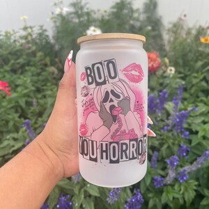 Boo you horror!!/funny horror and mean girls movie 16oz glass can!