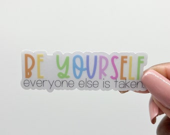 CLEAR Be Yourself Sticker | Motivational Sticker, Vinyl Waterproof Sticker