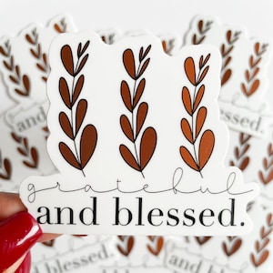 Grateful and Blessed Sticker: Matte Vinyl, Positive Quote