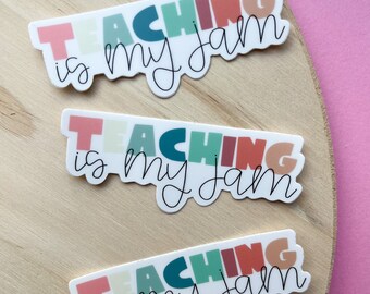 Teaching is my Jam Sticker | Vinyl Waterproof Sticker, Teacher Sticker, Teacher Gift