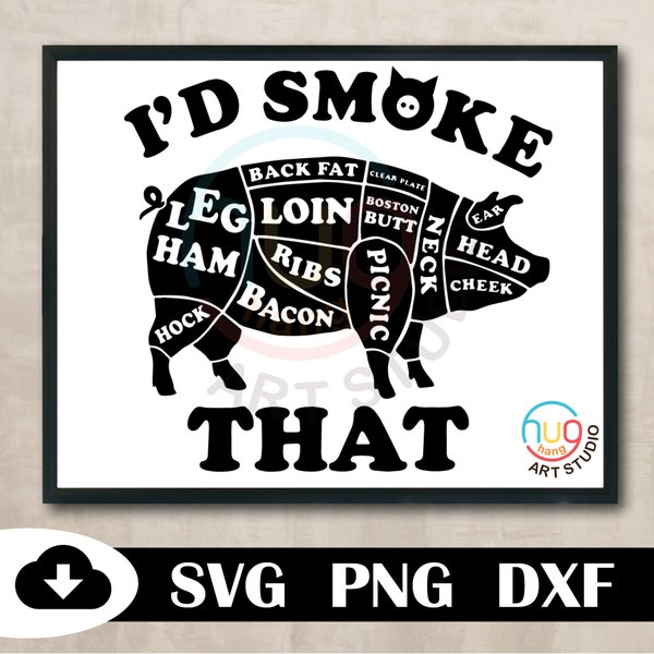 I'D Smoke That Svg, Pig PPQ Griling Svg, Grill svg, Grilling svg, BBQ svg ,Grill Dad svg, Grill Daddy svg ,Grill Master svg, gife for him