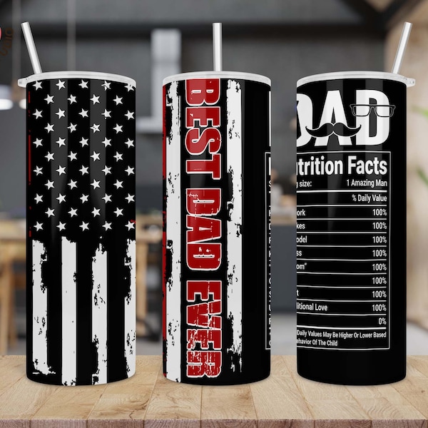 Best Dad Ever 20oz Tumbler Sublimation Wrap, Dad Nutrition Facts Tumbler PNG, American Flag Dad Tumbler, Father's Day Gift ,Digital download