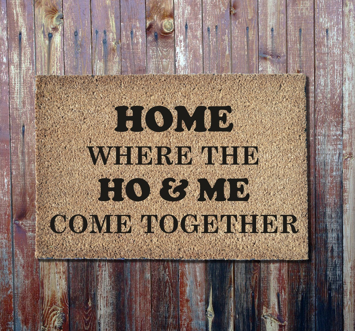Home Where The Ho & Me Come Together svg doormat PNG for Etsy