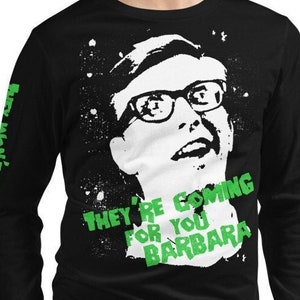 Night of the Living Dead Long Sleeve Tee, They&#39;re Coming For You Barbara Long Sleeve Tee, Mussel Tees Long Sleeve Tee