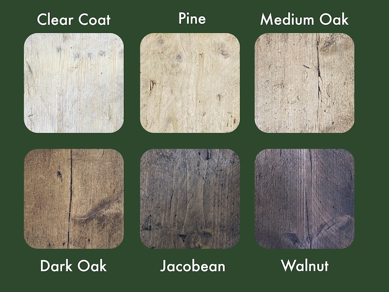 May include: Six wood samples showing different wood stains: Clear Coat, Pine, Medium Oak, Dark Oak, Jacobean, and Walnut.