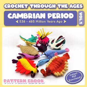 EBOOK | Cambrian Period | 11 Unique Prehistoric Crochet Patterns | Difficulties from Beginner to Advanced | Info on Each Animal!