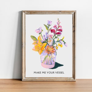 Make me your vessel Floral Printable | Modern Scripture Decor | Bible verse prints, Scripture Wall Art, Bible verse wall art