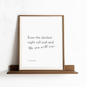 Even the darkest night will end and the sun will rise, Les Miserables quote print, Les Mis, Victor Hugo, Motivational quote, Inspirational