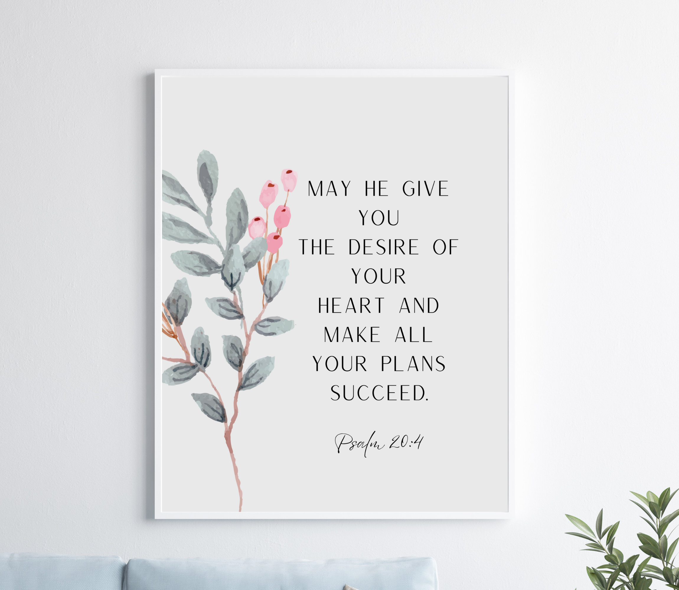 Psalm 20:4 May He Give You the Desire of Your Heart and Make - Etsy