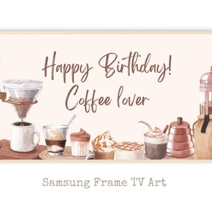 Samsung Frame TV Art Anniversaire, Frame TV Art Joyeux anniversaire, Samsung Art TV Fête d’anniversaire, Téléchargement numérique pour Samsung Frame, amateur de café