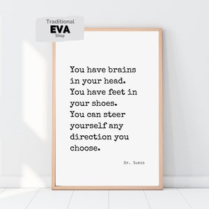 Dr. Suess Quote, You have brains in your head. You have feet in your shoes. You can steer yourself any direction you choose, digital print