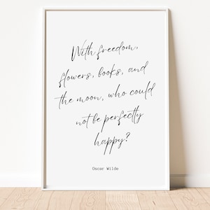 With freedom books flowers and the moon who could not be happy Printable Wall Art,Oscar Wilde Quote Print, Boho Art, Eclectic Print