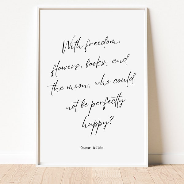 With freedom books flowers and the moon who could not be happy Printable Wall Art,Oscar Wilde Quote Print, Boho Art, Eclectic Print