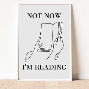 Not now, I&#39;m reading print | Mlnimalist Quote Print | Reading nook art, Instant download, wall art print