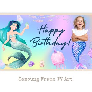 CUSTOM Mermaid Happy Birthday Girl Frame Tv Art, Photo little Mermaid Bday Frame Tv Art, Happy Birthday Art for Samsung TV, Birthday