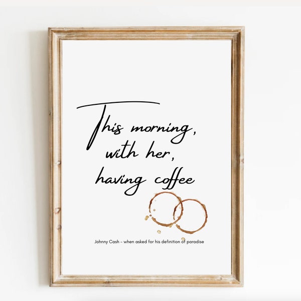 This Morning With Her Having Coffee Printable, Johnny Cash Paradise Coffee Quote Sign, Coffee Quote Prints, Coffee Sign, Typography Print