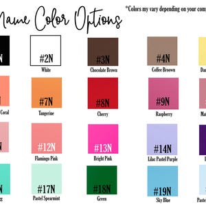 May include: A color chart titled "Name Color Options" with twenty color swatches. Colors include black, white, brown, pink, green, and blue. Each swatch is labeled with a number and color name. Text at the top states "Colors may vary depending on your computer screen."
