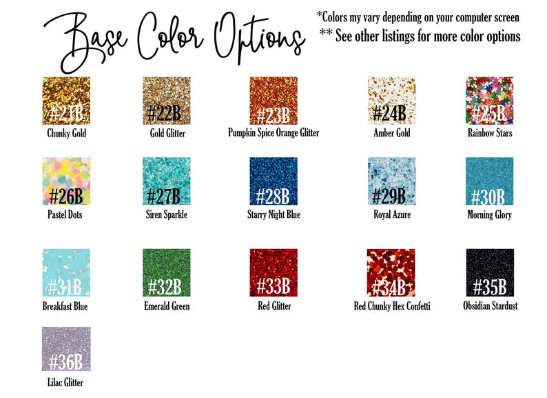 May include: Image showcasing a variety of base color options with glitter textures. The options include gold, orange, blue, green, and red, each with a unique name and number. Text at the top reads "Base Color Options."