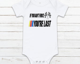 If You Ain't First You're Last Talladega Nights NASCAR Romper, Gift for the NASCAR fan, Race day, Shower Gift, Romper Bib Set, Spit Crew