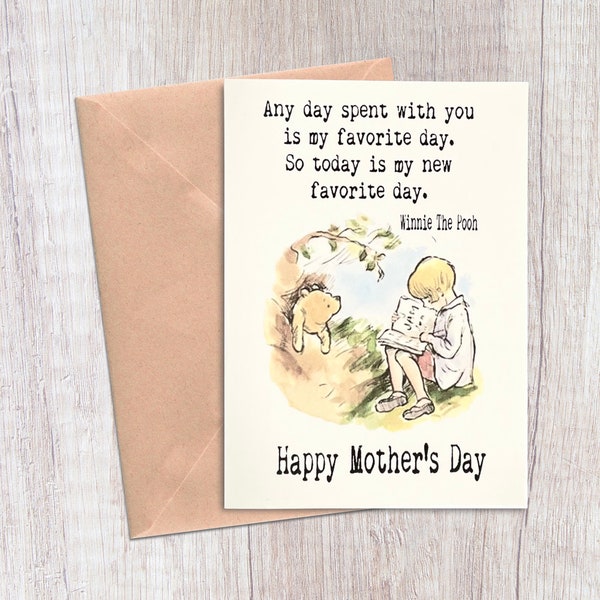 Classic Winnie the Pooh Mother's Day Card, Any day spent with you is my favorite day. So today is my new favorite day, Pooh Quotes