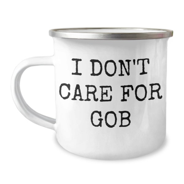 Arrested development camping mug lucille bluth quote coffee tea white cup i don't care for gob