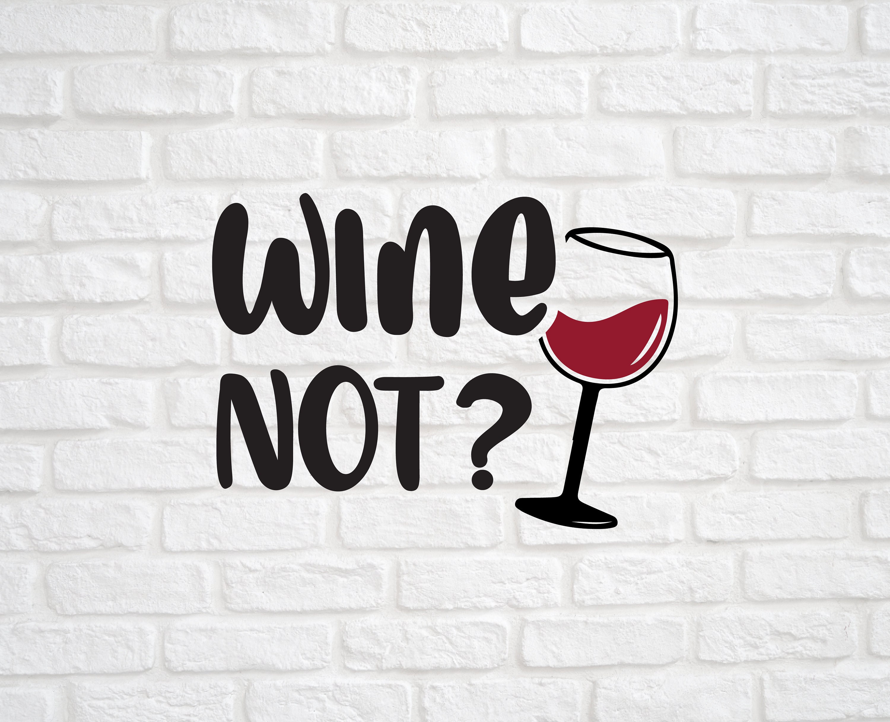 Wine not Svg Wine Svg Wine Quotes Svg Why not Svg Wine Cut Etsy