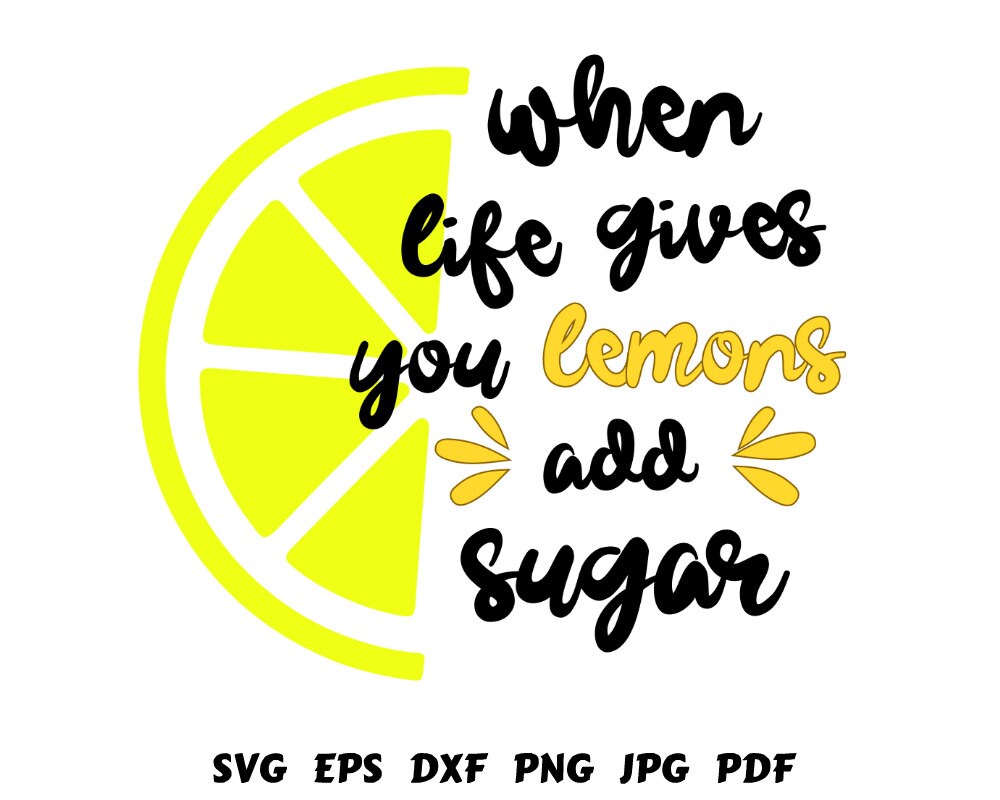 When life gives you lemons add sugar Svg Lemon Svg Etsy