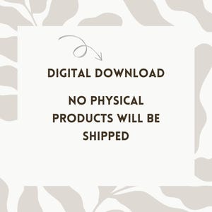 May include: Digital download graphic with the text "DIGITAL DOWNLOAD NO PHYSICAL PRODUCTS WILL BE SHIPPED" in a white rectangle with a curved arrow pointing to the text.