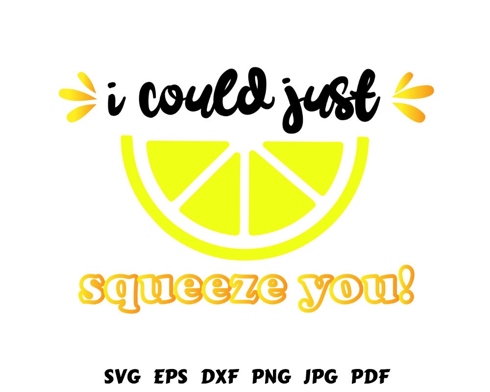 Download I Could Just Squeeze You Svg Lemon Svg Summer Svg Quote Etsy
