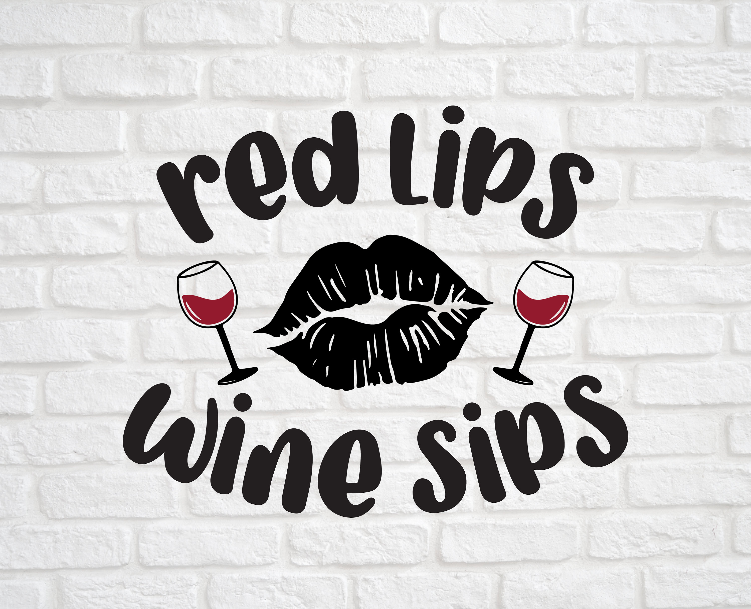 Red Lips Svg Wine Sips Svg Wine Quotes Svg Wine Lovers Svg Etsy