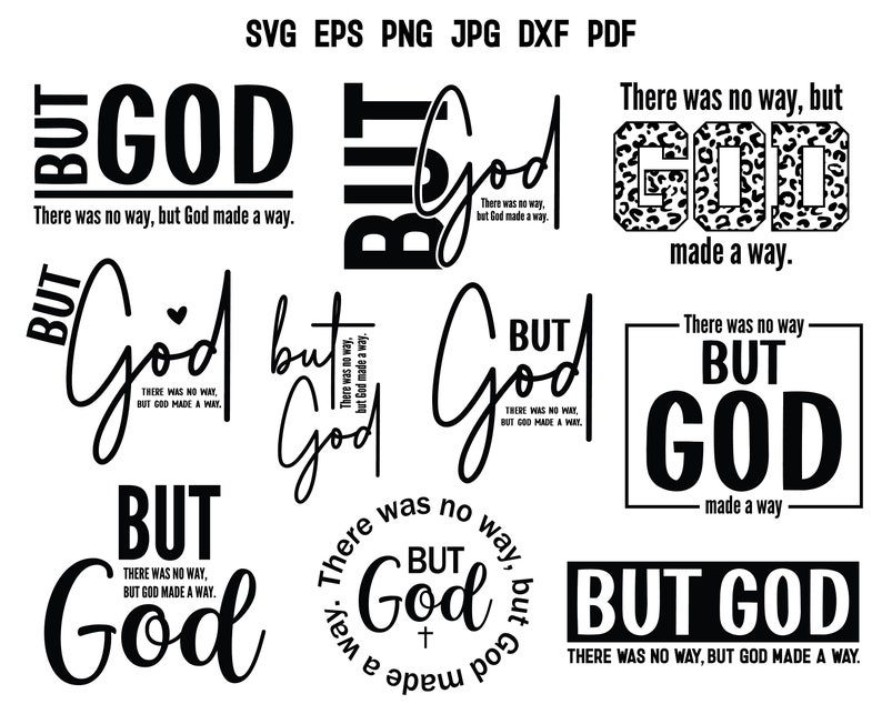 May include: A collection of black and white graphic designs featuring the phrase "But God" and the text "There was no way, but God made a way." The designs are in various styles, including a handwritten font, a bold block font, and a leopard print.