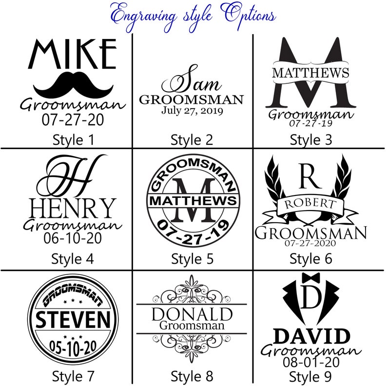 May include: Nine different engraving styles for a groomsman gift. Each style features a different font, design, and layout. The styles include a moustache, a monogram, a wreath, a circle, a script font, and a bow tie.