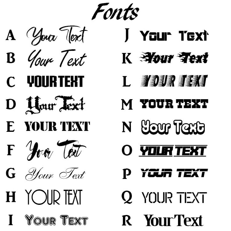 May include: A chart of different font styles, labelled A through R, with the text "Your Text" in each style.