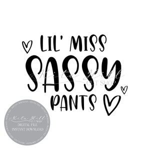 INSTANT DOWNLOAD Little Miss Sassy Pants svg, png, dxf Cut File, Silhouette and Cricut Cutting Machines,