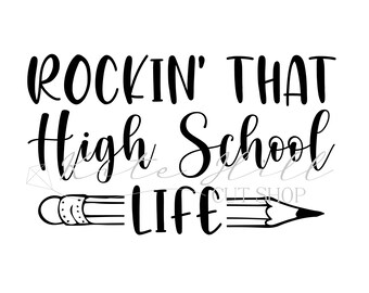 INSTANT DOWNLOAD Rockin' That High School Life svg, png, dxf Cut File, Silhouette and Cricut Cutting Machines, Teacher Shirt, Teacher File