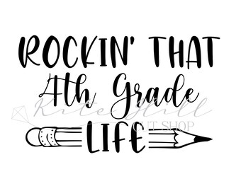 INSTANT DOWNLOAD Rockin' That 4th Grade Life svg, png, dxf Cut File, Silhouette and Cricut Cutting Machines, Teacher Shirt, Teacher File