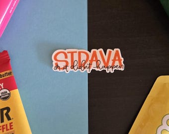 Strava Or It Didn't Happen Waterproof Sticker //  Runners Half Marathoners Marathoners Trail Marathoners Ultra Marathoners Half Fanatics