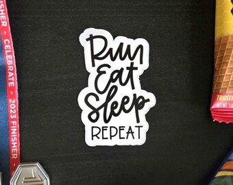 Run Eat Sleep Repeat Waterproof Sticker //  Runners Half Marathoners Trail Marathoners Ultra Marathoners Half Fanatics Marathon Maniacs