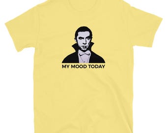 Dracula - My Mood Today Unisex T-Shirt