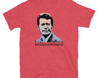 What Would Jim Rockford Do Unisex T-Shirt