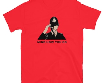 Dixon Of Dock Green T-Shirt, Mind How You Go