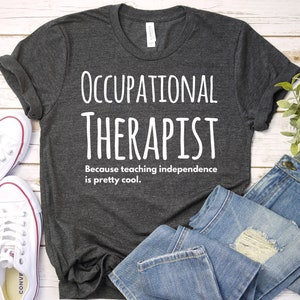 Occupational Therapy Shirt, Occupational Therapist Shirt, OT Shirt, OT Gift, Gift for Therapist